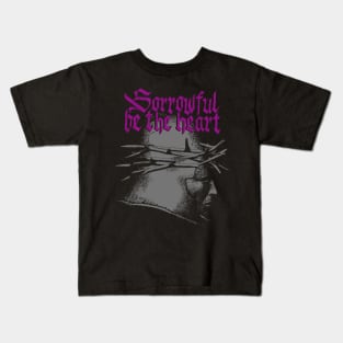 Sorrowful be the heart - I Kids T-Shirt